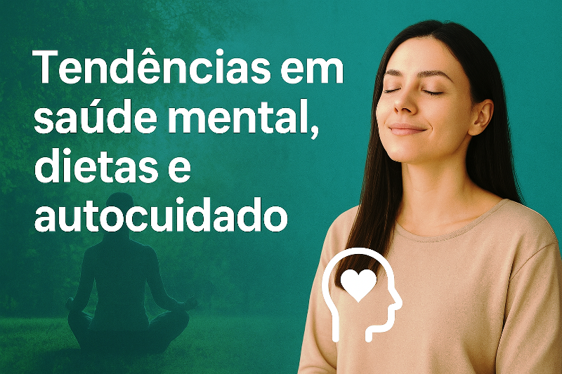 Tendências em saúde mental, dietas e autocuidado: bem-estar integrado com meditação e autocuidado pessoal.